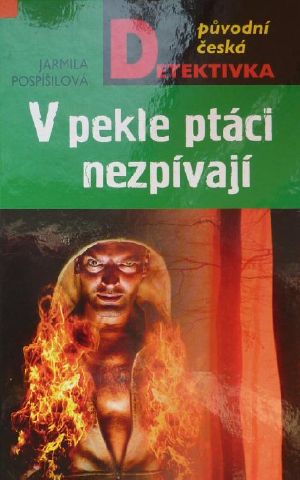 [Původní česká detektivka 01] • V pekle ptáci nezpívají